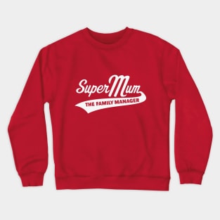 Super Mum – The Family Manager (White) Crewneck Sweatshirt